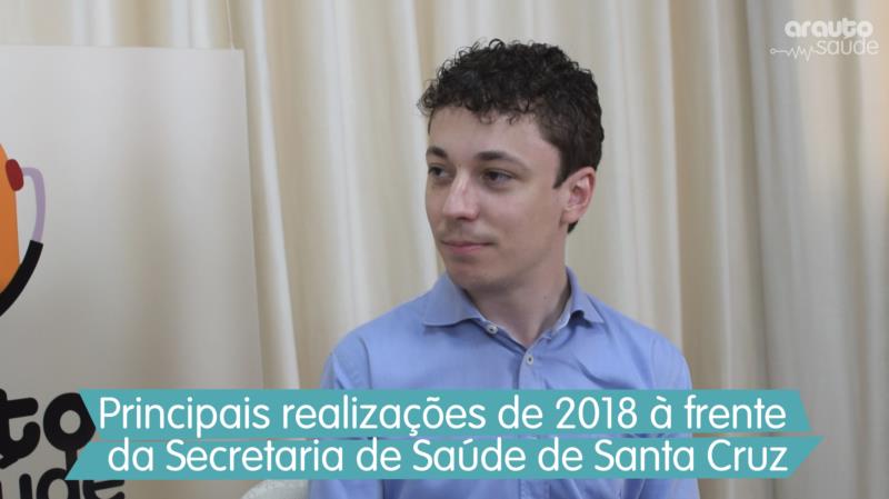 Principais realizações de 2018 à frente da Secretaria de Saúde de Santa Cruz